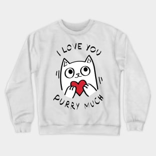 I Love you purry much Crewneck Sweatshirt